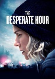 ดูหนังออนไลน์ The Desperate Hour (2021) ฝ่าวิกฤต วิ่งหนีตาย